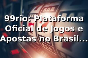99rio: Plataforma Oficial de Jogos e Apostas no Brasil | Win!